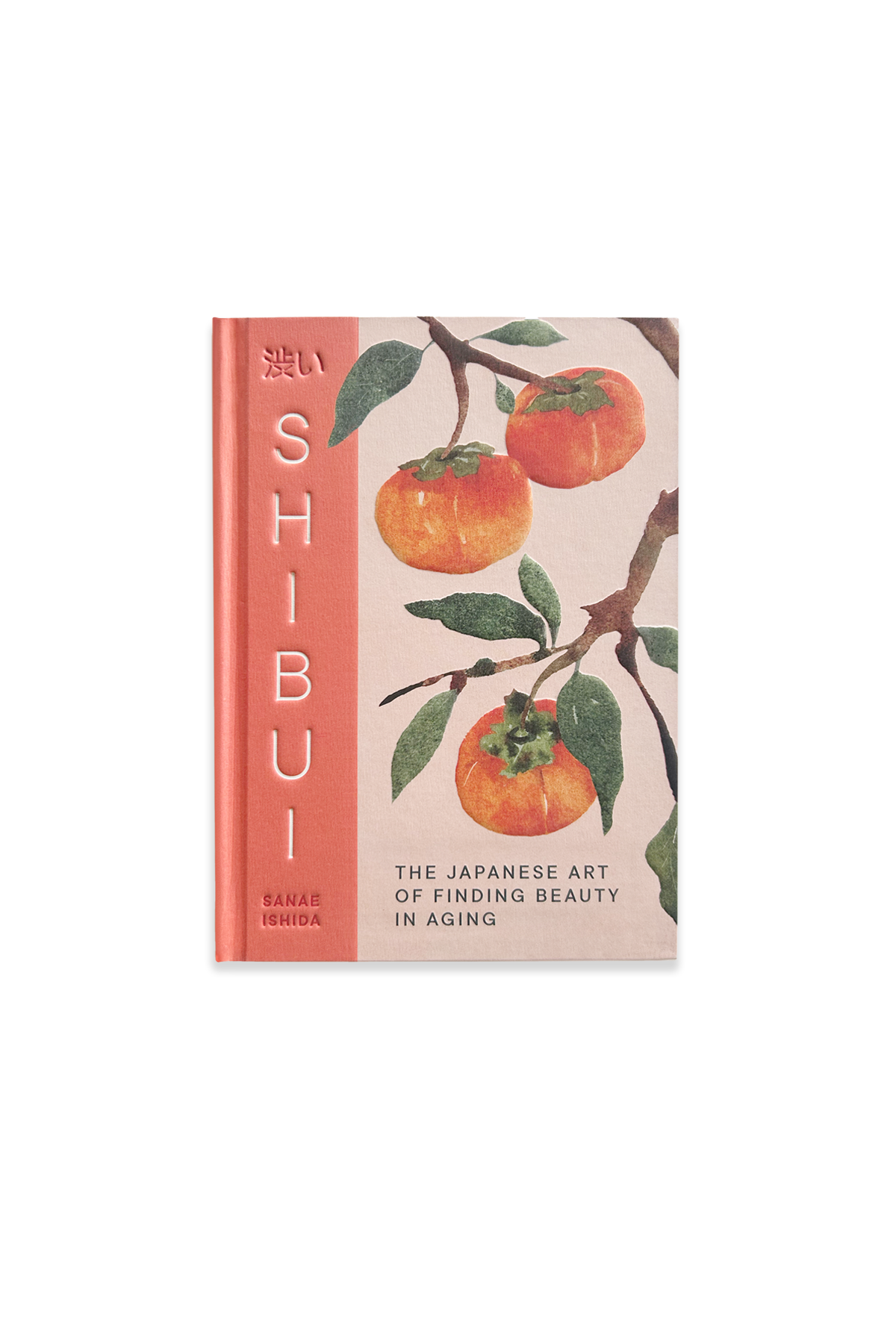 Shibui: The Japanese Art of Finding Beauty in Aging book cover with persimmons on the front cover.