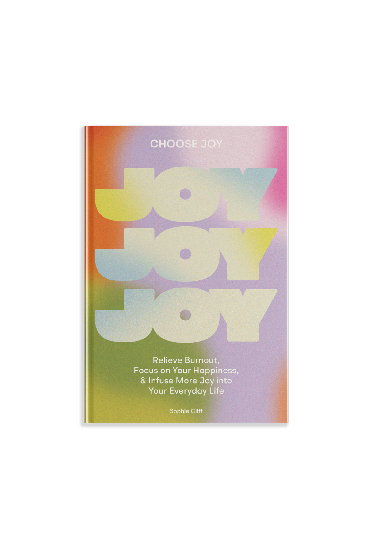 Choose Joy by Sophie Cliff