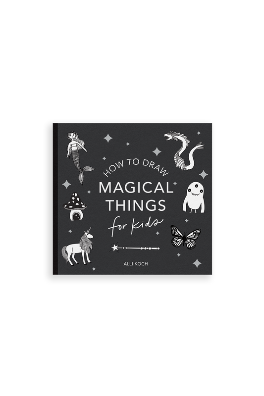 How to Draw Magical Things for Kids by Alli Koch