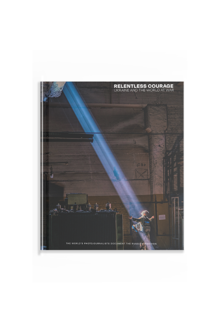 Relentless Courage: Ukraine and the World at War available at Blue Star Press