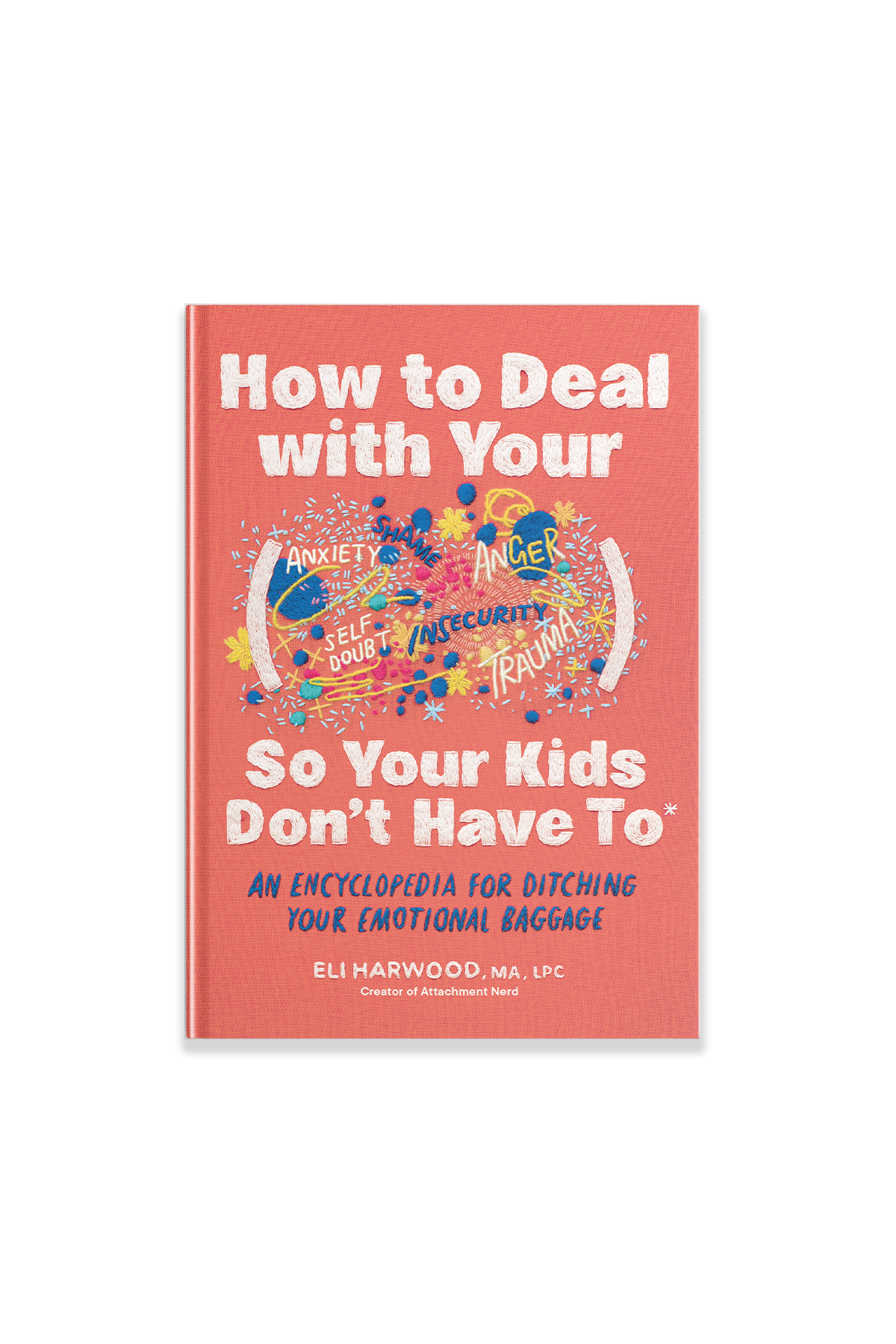 How to Deal with Your ____ So Your Kids Don't Have to