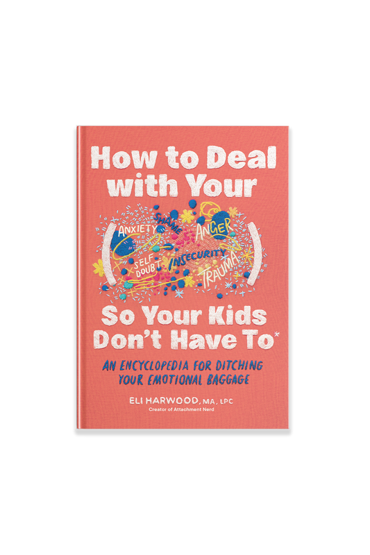 How to Deal with Your ____ So Your Kids Don't Have to