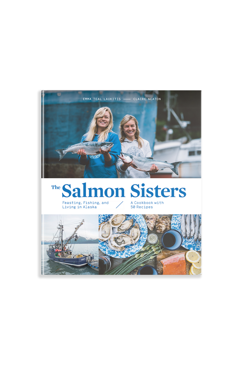 The Salmon Sisters: Feasting, Fishing, and Living in Alaska
