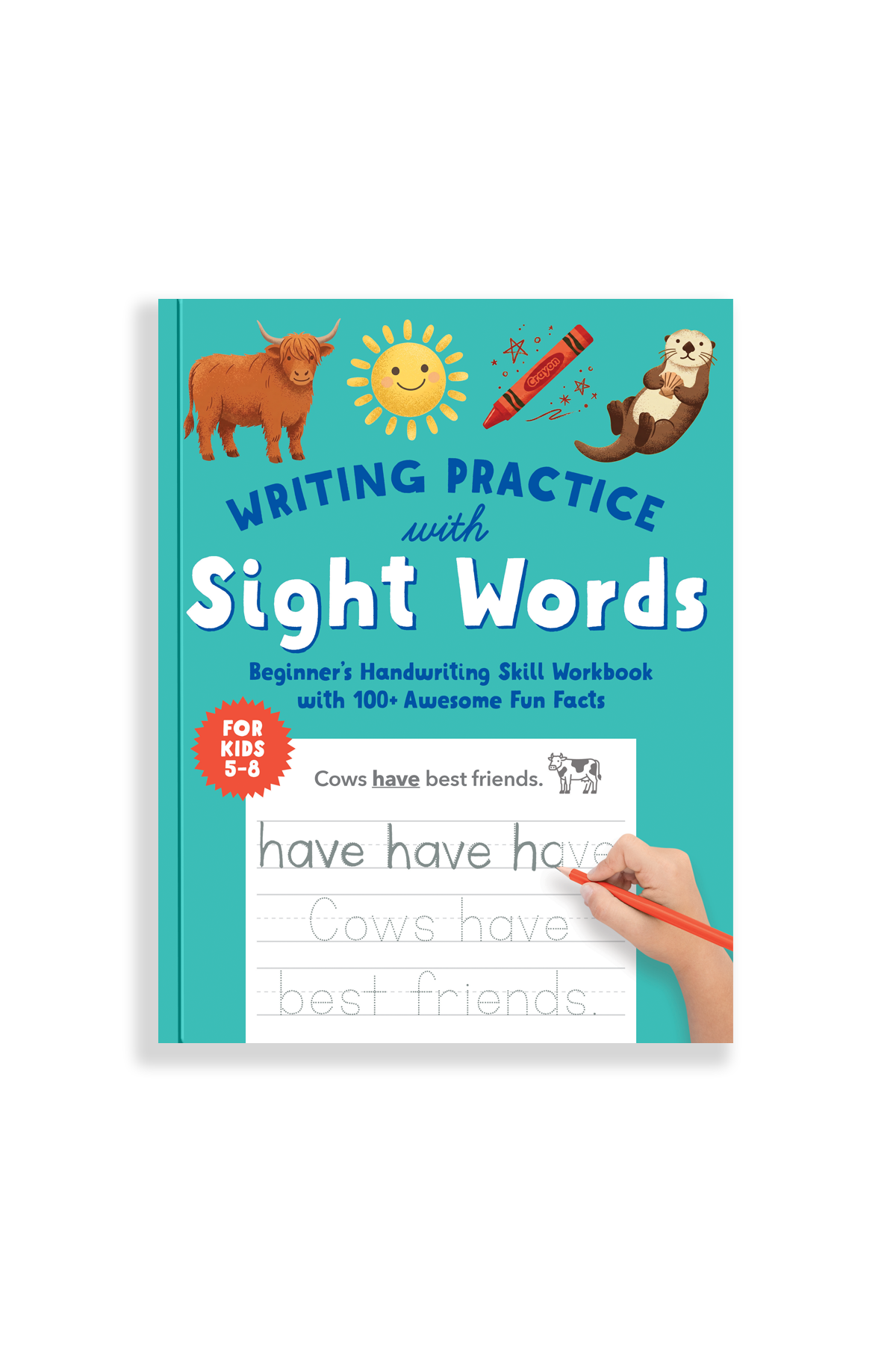 book cover of 'Writing Practice with Sight Words' has a blue cover with a cow, sun, crayon, and beaver on the cover. There's a practice handwriting paper on the cover with a hand writing on it.