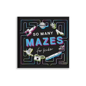 So Many Mazes by Alli Koch