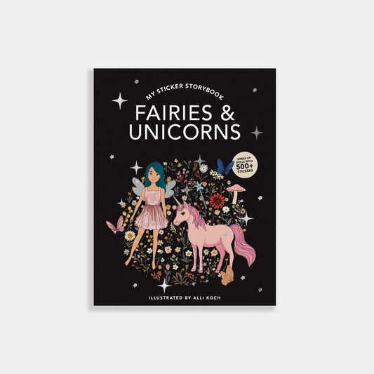 Front cover of “My Sticker Storybook: Fairies & Unicorns” illustrated by Alli Koch, featuring a fairy with teal hair and a pink unicorn surrounded by colorful flowers on a black background with sparkling stars