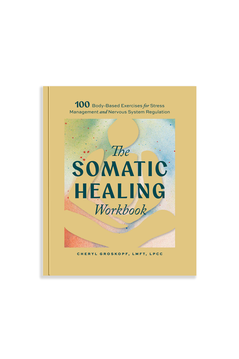 The Somatic Healing Workbook