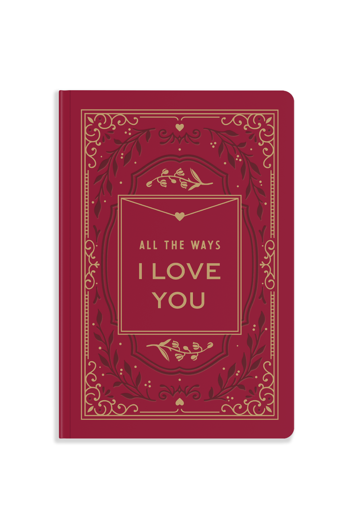 A red hardcover notebook with gold foil-style ornamental border details and the text 'ALL THE WAYS I LOVE YOU' printed in gold in the center, shown on a plain white background.