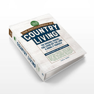 The Encyclopedia of Country Living (50th Anniversary Edition)
