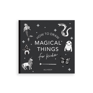 How to Draw Magical Things for Kids by Alli Koch